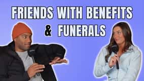 Friends With Benefits and Funerals