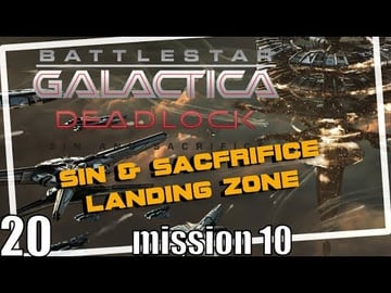 Sin and Sacrifice BSG DeadlockLanding Zone Mission 10 - S...