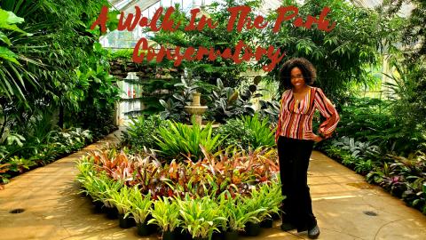 A Walk In the Conservatory & Park | Nature Therapy & Tour...