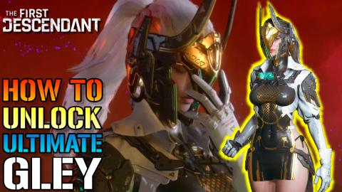 The First Descendant: Ultimate GLEY Is Amazing! How To Un...