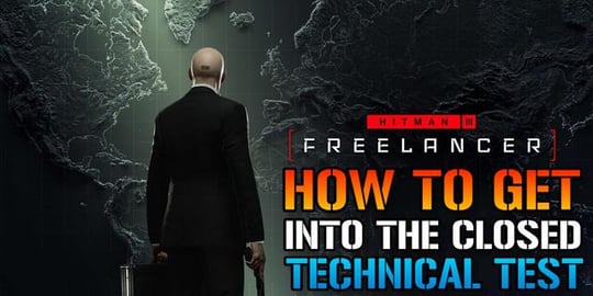 Hitman 3: Freelancer Closed Technical Test! How To Get In...