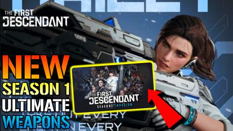 The First Descendant: New SEASON 1 ULTIMATE Weapons Are I...