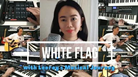 White Flag - Dido (Collab Cover with Leeroy's Musical Jou...