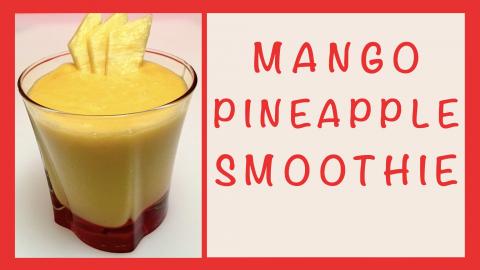 Mango Pineapple Smoothie / Yummy Healthy Easy Recipe