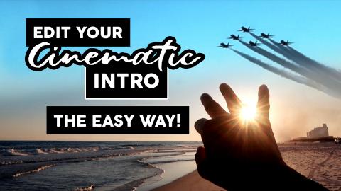 HOW TO EDIT A CINEMATIC VIDEO INTRO + 2 AWESOME FREEBIES!...