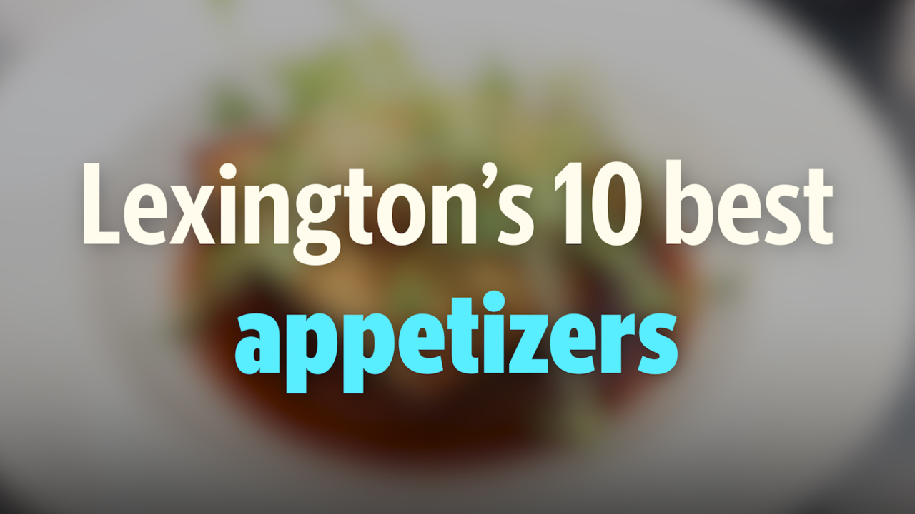 Lexington's top Appetizers Lexington Herald Leader