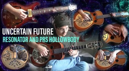The Uncertain Future - Resonator and Paul Reed Smith Holl...