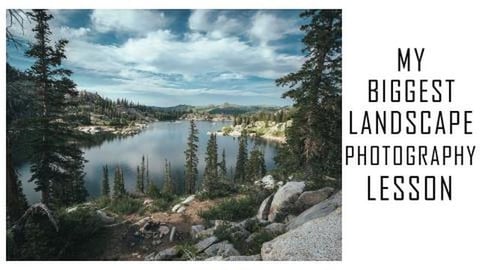 My Most Important Landscape Photography Lesson Hiking In ...