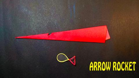 ARROW ROCKET | PAPER ROCKET LAUNCHING | QUICK AND FAST | ...