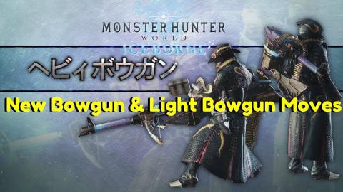 Monster Hunter World Iceborne | New Bowgun & Light Bowgun...