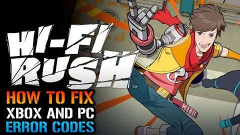 Hi-Fi Rush: How To Fix XBOX & PC Error Codes! So You Can ...