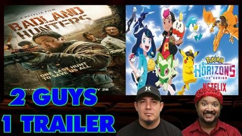 2 Guys 1 Trailer - Badland Hunters & Pokemon Horizons: Th...