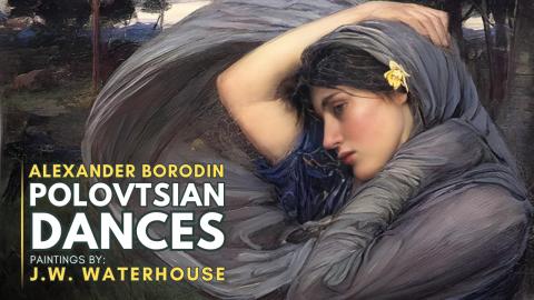 Alexander Borodin: Polovtsian Dances  (Featuring painting...