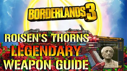 Borderlands 3: Roisen's Thorns | Legendary Weapon Guide (...