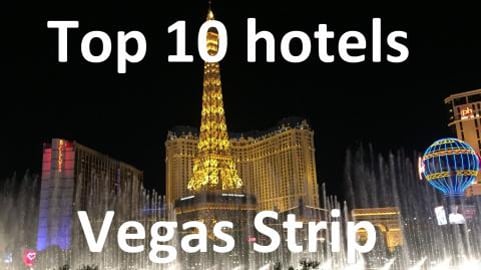 Our unscientific list of the Top 10 hotels in Vegas