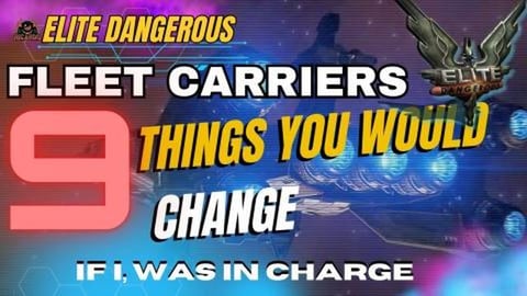 Fleet carriers - YOUR changes to ehance gameplay if I was...