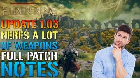 Elden Ring: HUGE UPDATE 1.03 Nerfs Sword Of Night & Flame...