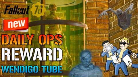 Fallout 76: WENDIGO TUBE! Daily Ops REWARD Is AWESOME! | ...