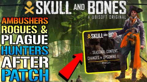 Skull & Bones: Ambushers, Rogues & Plaguehunters After Pa...