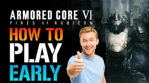 Armored Core 6: How To Play Early! & NEW Event News! Dont...