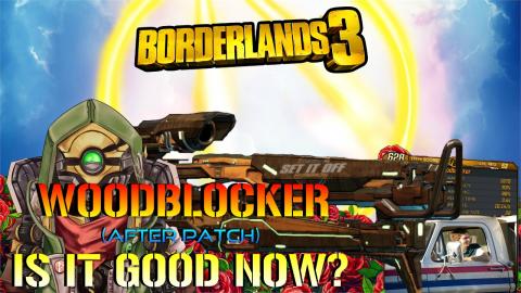 Borderlands 3: The NEW Woodblocker! (After Patch) Is It G...