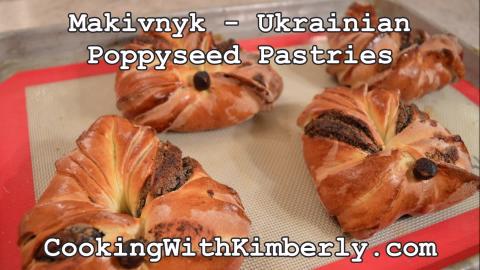 Makivnyk - Ukrainian Poppyseed Pastries: Cooking with Kim...