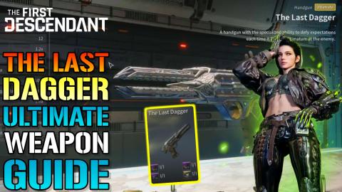 The First Descendant: "The Last Dagger" Ultimate Weapon G...