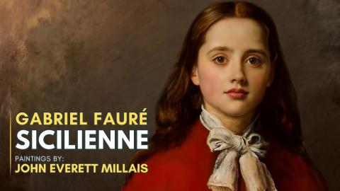 Gabriel Fauré: Sicilienne (Featuring paintings by John E...