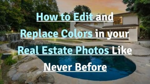 How to Edit and Replace Colors in your Real Estate Photos...
