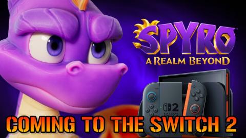 Spyro: A Realm Beyond Coming To The Switch 2! Here's Ever...