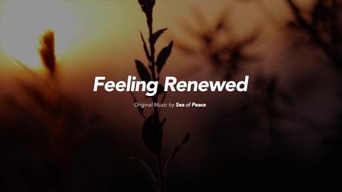 Feeling Renewed  Original-ambient christian music - Sea o...