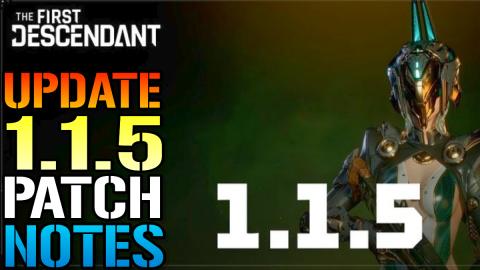 The First Descendant: NEW Update 1.1.5 Patch Notes! Bring...