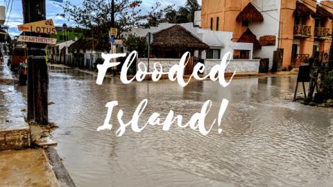 Isla Holbox, Mexico: The Island Got Flooded!