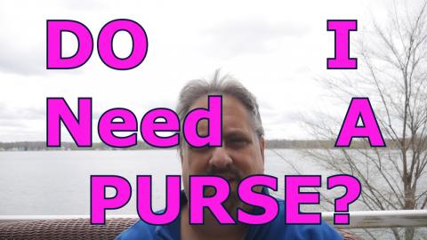 Do I Need a PURSE???
