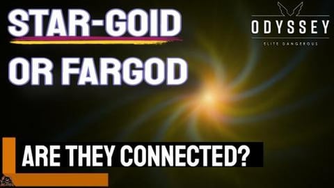 Is the StarGoid and FarGod Connected // Elite Dangerous A...