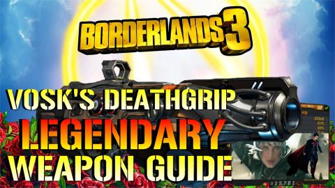 Borderlands 3: VOSK'S DEATHGRIP NEW LEGENDARY! | Weapon G...