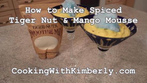 How to Make Spiced Tiger Nut & Mango Mousse: Cooking with...