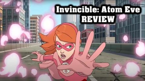 Invincible: Atom Eve | Review