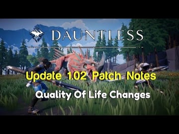 Dauntless | Update 1.02 Patch Notes | Quality Of Life Cha...