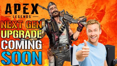 Apex Legends: NEXT GEN UPGRADE! Is Coming Sooner Than You...