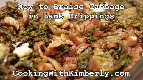How to Braise Cabbage in Lamb Drippings: Made in Niagara ...