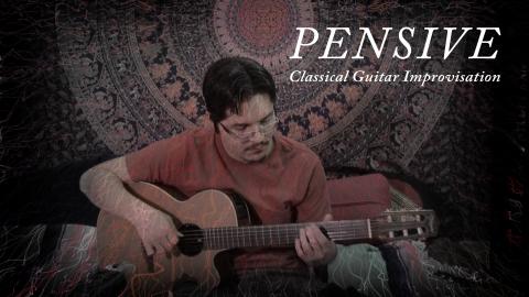Pensive - Classical Guitar Improvisation