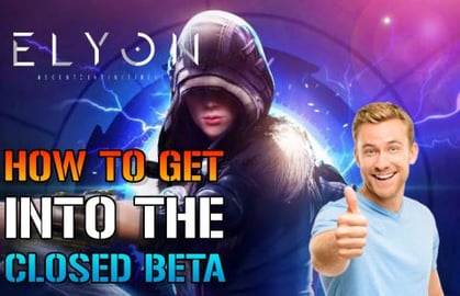 Elyon: How To Still Get Into The Closed BETA Test 2! & Pr...