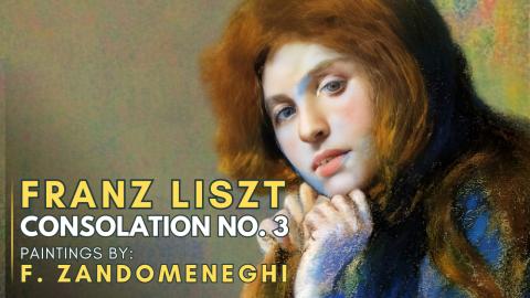 Franz LISZT: Consolation No. 3 (Featuring paintings by Fe...