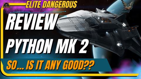 Elite Dangerous Python Mk2 1st Review and look around