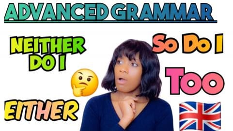 Neither Do I, So Do I , Either And Too. Advanced Grammar....