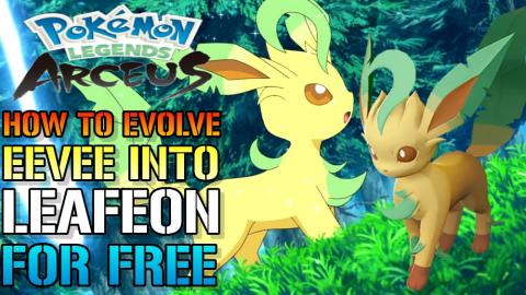Pokemon Legends Arceus: How To Evolve EEVEE Into LEAFEON ...
