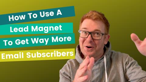 How To Use A Lead Magnet To Turbo Charge Your Email List