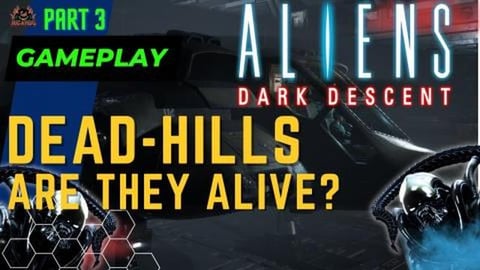 Aliens: Dark Descent // Dead Hills Colony // Are they Sti...
