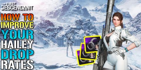 The First Descendant: I Was Wrong About Hailey Drop Rates...